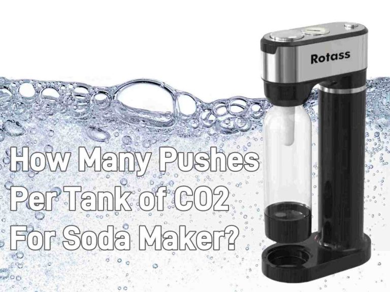 How Many Pushes Per Tank Of CO2 For Soda Maker?