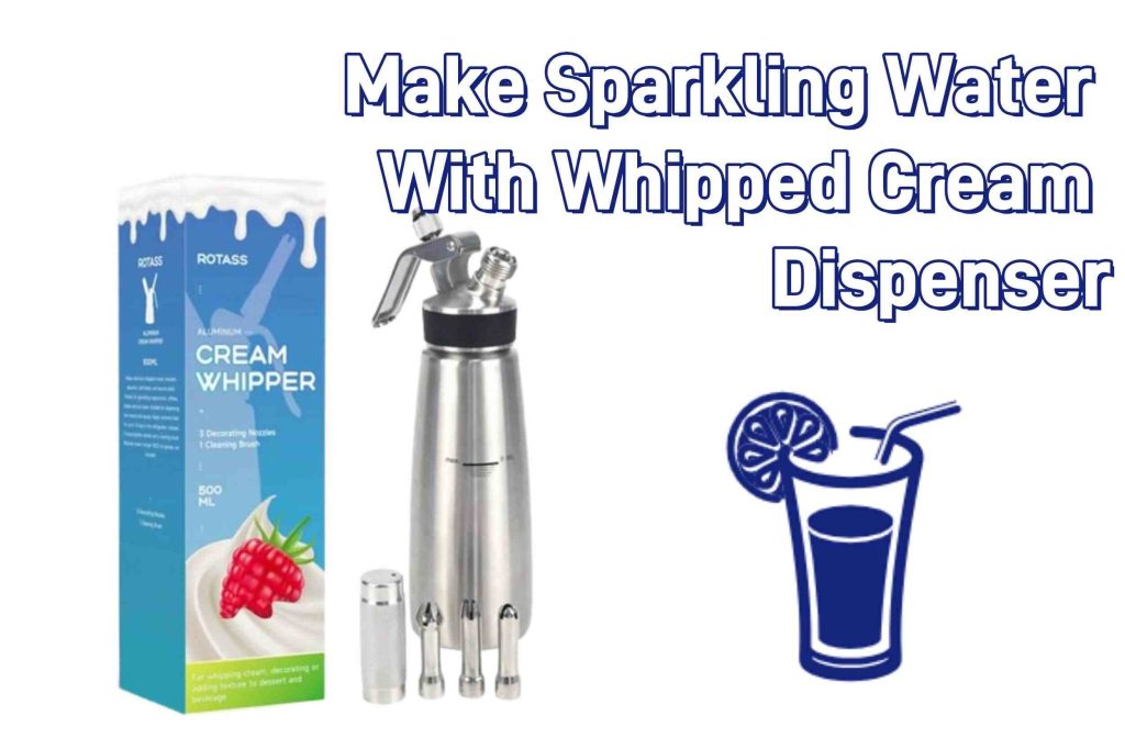 Make Sparkling Water With a Whipped Cream Dispenser