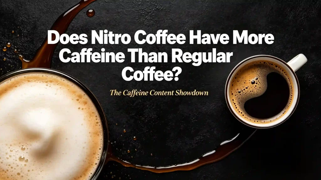 Nitro Coffee vs Regular Coffee