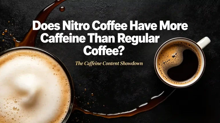 Does Nitro Coffee Have More Caffeine Than Regular Coffee?